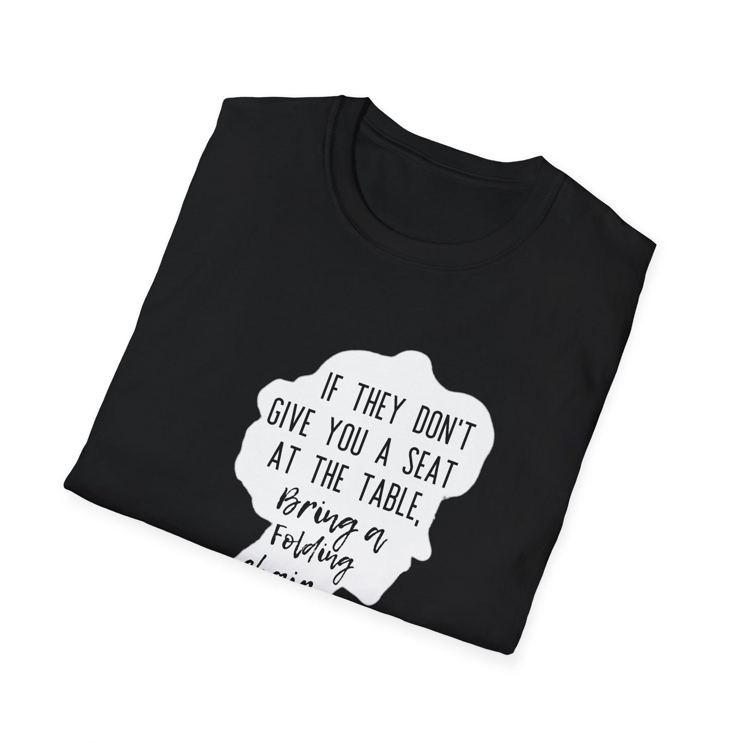 Women Empowering T-Shirt - If They Don’t Give You A Seat Inspiration Tee