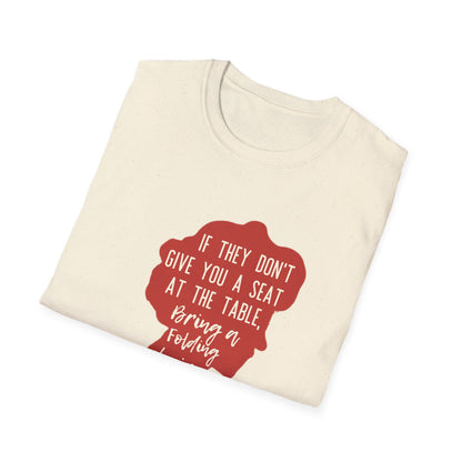 Women Empowering T-Shirt - If They Don’t Give You A Seat Inspiration Tee