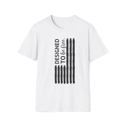 Designed to be FREE Tee | Freedom Tribute